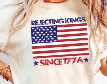 Comfort Colors® Rejecting Kings Since 1776 Shirt,Anti Trump Shirt,Political Patriotic Tee,American Revolution Shirt,Progressive Protest Gift