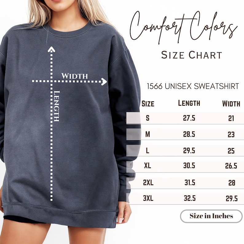 May include: A dark blue unisex sweatshirt with a size chart. The chart shows the length and width measurements in inches for sizes S to 3XL. The text "Comfort Colors" and "1566 Unisex Sweatshirt" are also visible.