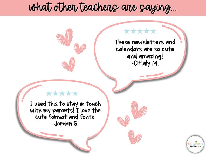 May include: A white background with pink accents features two speech bubbles with teacher testimonials. The top banner reads "what other teachers are saying...". The testimonials praise the format and fonts of newsletters and calendars.
