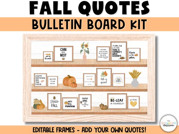 Fall Quotes and Phrases Bulletin Board Kit or Classroom Door Decoration - Printable  Display - Editable Frames to Add Your Own Autumn Quotes