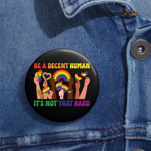Be A Decent Human It's Not That Hard LGBT Wildflowers Pin Buttons in 3 Sizes, LGBT Heart Retro Pin, Pride Quote Pin, Pride Month Pin