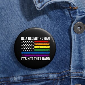 Be A Decent Human It's Not That Hard LGBT Rainbow Flag Pin Buttons in 3 Sizes, LGBT Heart Retro Pin, Pride Quote Pin, Pride Month Pin
