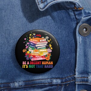 Be A Decent Human It's Not That Hard LGBT Wildflowers Pin Buttons in 3 Sizes, LGBT Heart Retro Pin, Pride Quote Pin, Pride Month Pin