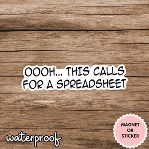 Oooh This Calls For A Spreadsheet Sticker, Funny Sticker, Funny Laptop Decal, Coworker Magnet, Math Sticker, Bosses Day Sticker, Mom Gift