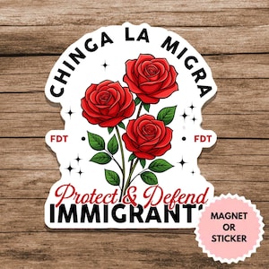 Calcomanía o imán de Chinga La Migra, Protege y defiende a los inmigrantes, Calcomanía de rosa del FDT, Calcomanía de derechos de los inmigrantes, Calcomanía de vinilo de protesta política