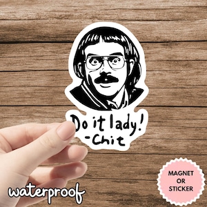 Chit Do It Lady Sticker, Viral TikTok Quote Sticker, Funny Waterproof Decal, Laptop Sticker, Aesthetic Motivation Sticker, Gift for Friends