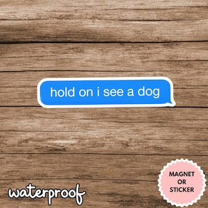 Ich sehe einen Hundeaufkleber, lustiger Hundeliebhaber Magnet, Textnachricht Aufkleber, wasserdichter Vinylaufkleber, niedliches Haustier Geschenk, Hundemutter Aufkleber