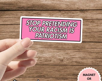 Stop Pretending Your Racism Is Patriotism (3)\" Poster For Sale By...
