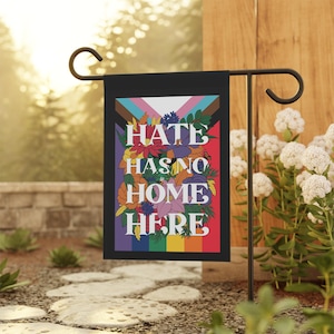 Hate Has No Home Here Rainbow Flag, Colorful Protest Banner, Positive Message Garden Flag, Pride month LGBTQ garden flag, summer garden flag