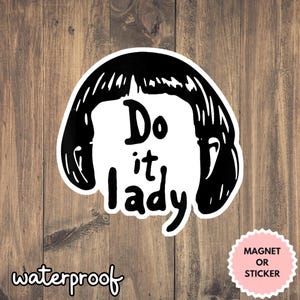 Chit Do It Lady Sticker, Viral TikTok Quote Sticker, Funny Waterproof Decal, Laptop Sticker, Aesthetic Motivation Sticker, Gift for Friends