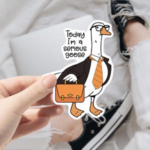 Today I&#39;m a serious goose Sticker, Silly Goose Sticker, Funny Sticker, Funny Meme Decal For Water Bottles, Cars, Laptops,Tumblers,Hydroflask