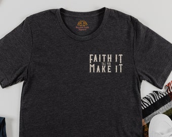 T-shirt Faith It Till You Make It, chemise d'entraînement chrétienne