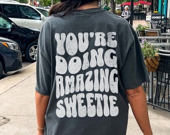 You Are Doing Amazing Stay Positive Shirt You Are Enough Shirt Happiness Shirt Be Kind Sweatshirt You Matter Shirt Weird Shirts