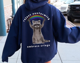 Reject Conformity Embrace Cringe Raccoon Hoodie Funny Motivational For Her Gifts For Him Back Print Hoodie Sarcastic Shirt Cute raccoon