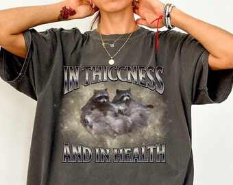 Funny Raccoon Graphic Tee: In Thiccness, Retro Washed Comfort Colors T-Shirt