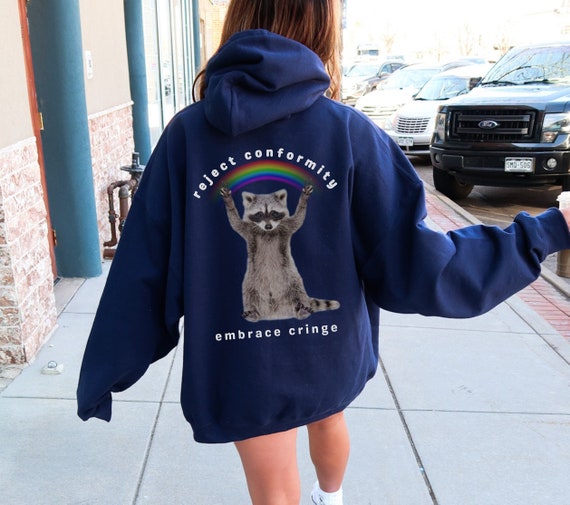 Reject Conformity Embrace Cringe Raccoon Hoodie Funny Motivational