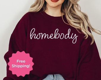 Homebody Sweatshirt, Homebody Womens Hoodies, Introvert Gift, Gift for Her, Gift for Homebody, Mom Gift, Homebody Shirt, Indoorsy Tee