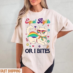 Feminist Cat Shirt, Equal Rights Or I Bites Shirt, Rainbow Pride Tee, Human Rights Tee, Funny Cat Shirt, Cat Lady Shirt, LGBTQ Ally Shirt