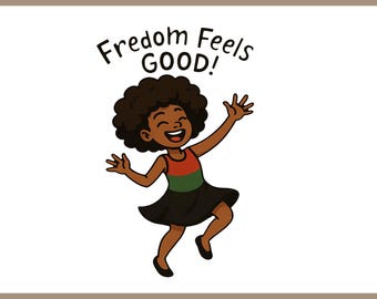 Juneteenth Afro Woman Dancing 'Freedom Feels Good!' Png Svg Ai Eps Dxf Pdf Files for Sublimation Instant Download Digital Black History Art