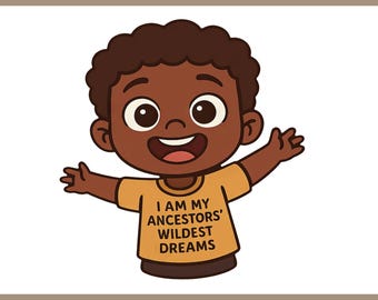 Juneteenth Black Boy Clipart I Am My Ancestors' Wildest Dreams Png Svg Ai Eps Dxf Pdf Files for Sublimation Instant Digital Download