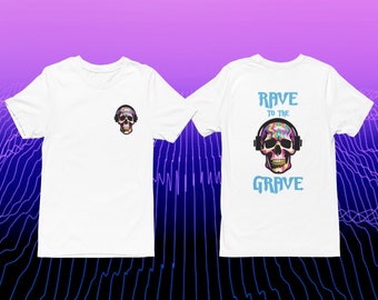 Hilarious Rave to the Grave Festival Rave Tee - Funny Graphic Shirt for Music Lovers