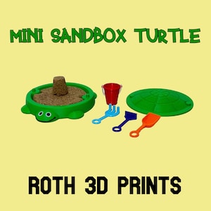 May include: A green turtle-shaped sandbox with a sandcastle, a red bucket, and blue, orange, and blue sand tools. The text "MINI SANDBOX TURTLE" and "ROTH 3D PRINTS" are displayed.