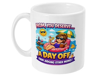 Mum Deserves Day Off Mug Judging Other Mums Funny Ceramic Gift