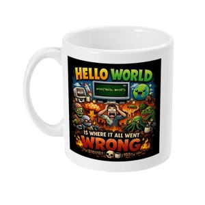 May include: White ceramic mug with a colourful graphic. The design features the text "HELLO WORLD" and "IS WHERE IT ALL WENT WRONG" with a binary code at the bottom. The graphic includes a computer screen, a globe, and cartoon characters.
