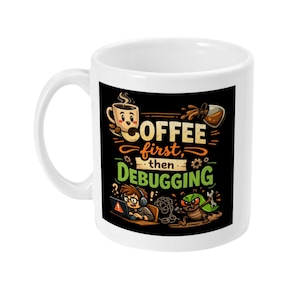 May include: White ceramic coffee mug featuring a black graphic with the text "Coffee first, then Debugging." The design includes cartoon coffee and a programmer with a laptop. A fun gift for coders.
