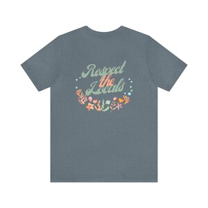 Respect the Locals, Unisex T-shirt for Men & Women, Coral Lover Shirt,  Fish Shirt, Save the Reef Shirt, Protect the Ocean