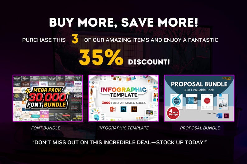 May include: A graphic advertisement for three digital product bundles: a font bundle with 30,000 fonts, an infographic template with 3,000 animated slides, and a proposal bundle with four designs. The advertisement features a 35% discount for purchasing all three bundles.
