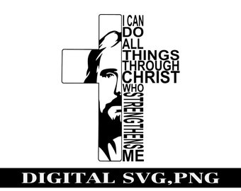 Jesus Christ Cross svg, I can do All Things through Christ Cross PNG, SVG. Jesus Cross png. T-shirt PNG, svg Religious cross png, svg.