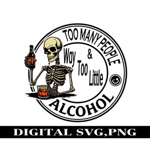 Demasiada gente, muy poco alcohol, color, PNG digital, SVG, diseño de camiseta, diseño de calcomanía, frases divertidas.