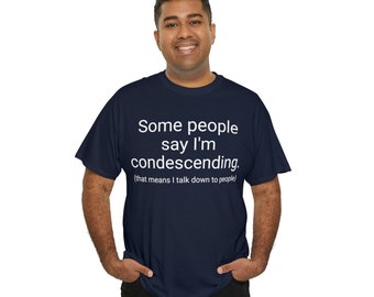 Condescending Cotton Tee