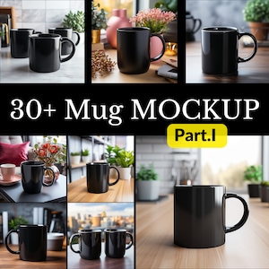 May include: A collection of 30+ black ceramic mugs in various settings. The mugs are blank and ready for customization.  The text "30+ Mug MOCKUP Part.I" is displayed in yellow letters on a black background.