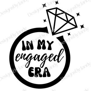 In My Engaged Era SVG PNG Digital Download