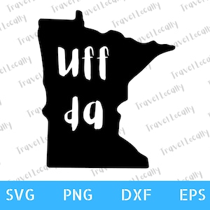 May include: Black and white silhouette of the state of Minnesota with the text "uff da" written inside.