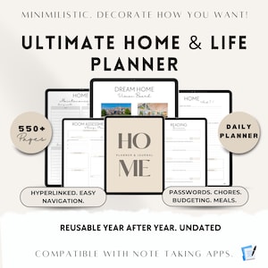 May include: A digital planner with the text "Ultimate Home & Life Planner" and "550+ Pages". The planner is shown on a tablet screen and includes sections for home maintenance, room assessments, dream home vision board, reading, and daily planning. The planner is described as "Hyperlinked, Easy Navigation" and "Reusable Year After Year. Undated".