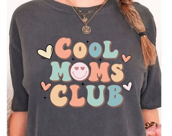 Cool Moms Club Shirt, Retro Mama Shirt, Mothers Day Shirt, Funny Mom Shirt, Mom Birthday Gift, New Mom Gift, Cute Comfort Colors® Mom Tee