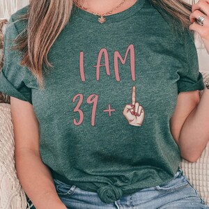Funny Birthday Shirt, Birthday Gift, 40th Birthday, Birthday Shirt, 40th Birthday Gift, Birthday Tshirt, Gift for Her,Gift for Him