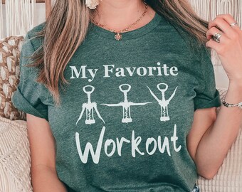 My Favorite Workout Tshirt, Wine Tasting Shirts, Matching Gym Shirt,Fitness Shirt,Wine Lover Shirt, Funny Wine Shirt,Workout Corkscrew Shirt