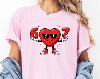 Comfort Colors® 67 Valentines day Shirt, Funny six seven Meme Shirt, Cute Heart 67 Tee, Aesthetic Shirt, Trending 67 Tee, Viral Number Shirt
