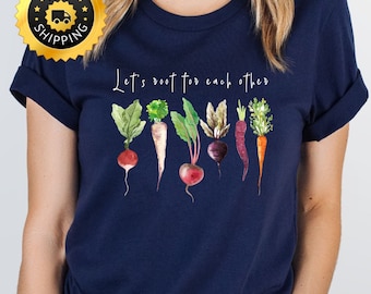 Lets Roots For Each Other Vegetable Shirt, Gardening Tee