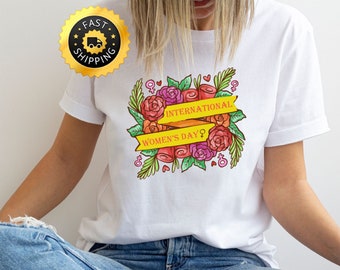 International Women's Day Floral Shirt, Women's Day 2024 Shirt, Floral 8 march Women's Day Shirt, Embrace Equity Shirt, Floral Female Shirt