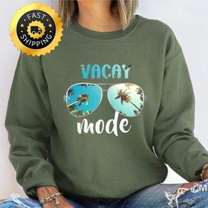Vacay Mode Sweatshirt, Summer Vacation Shirt, Camping Shirt, Travel Mode Hoodie, Adventure Shirt, Family Trip Shirt, Adventure Lover Shirt