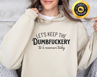 Sweat-shirt pour maman amusant, gardons l'idiot au minimum, sweat à capuche avec citation