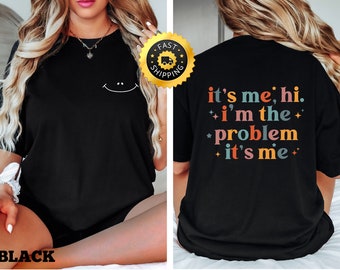 Sou eu, oi, eu sou o problema, camiseta Sou eu, frente e verso, camiseta Sou o problema, presenteie-a, presente de férias, camiseta fofa, presente personalizado