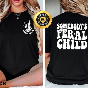 Somebodys Feral Child Shirt, Funny Kids Tee, Trendy Feral Kid Shirt, Feral Child Shirt, Funny Child Shirt, Cute Family Gift, Cute Child Gift