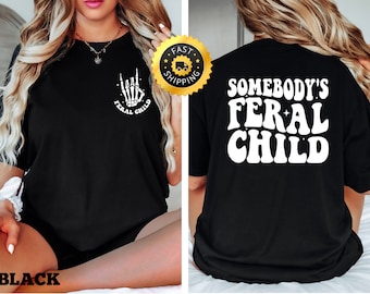 Somebodys Feral Child Shirt, Funny Kids Tee, Trendy Feral Kid Shirt, Feral Child Shirt, Funny Child Shirt, Cute Family Gift, Cute Child Gift
