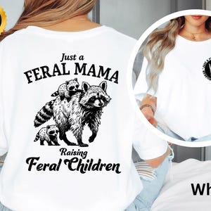 Just A Feral Mama Raising Feral Children Shirt, Back and Front Feral Mama T-shirt, Mothers Day Shirt, Retro Mama Gift, Funny New Mom Shirt